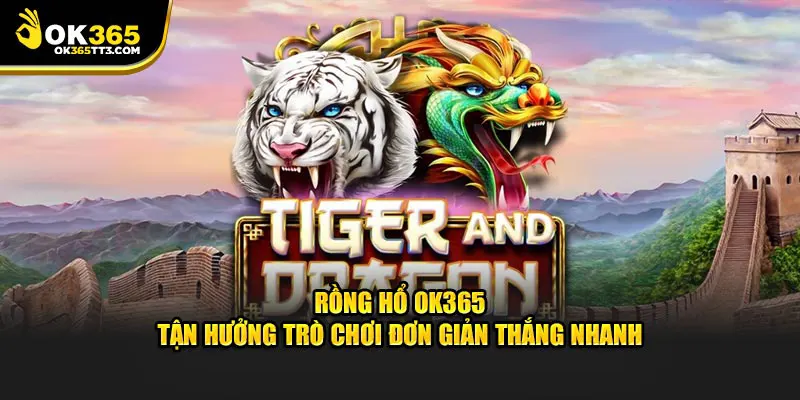 rồng hổ tại OK365